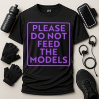 Please do not feed the models Performance Shirt