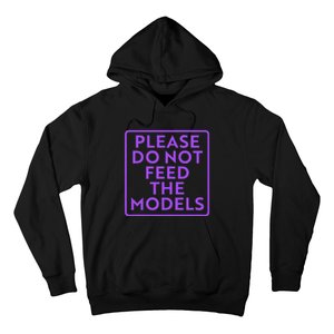 Please do not feed the models Hoodie