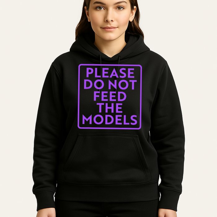 Please do not feed the models Hoodie