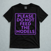 Please do not feed the models T-Shirt