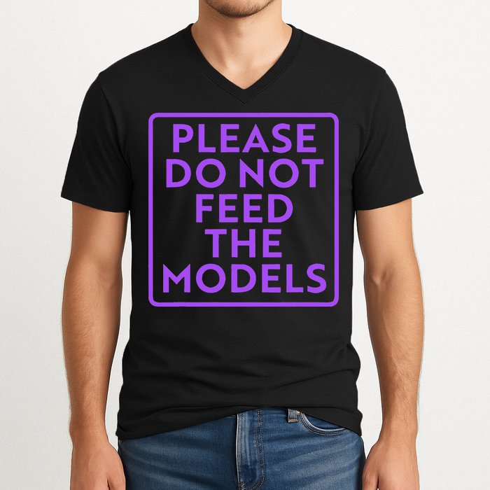 Please do not feed the models V-Neck T-Shirt