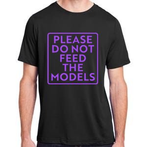 Please do not feed the models Adult ChromaSoft Performance T-Shirt