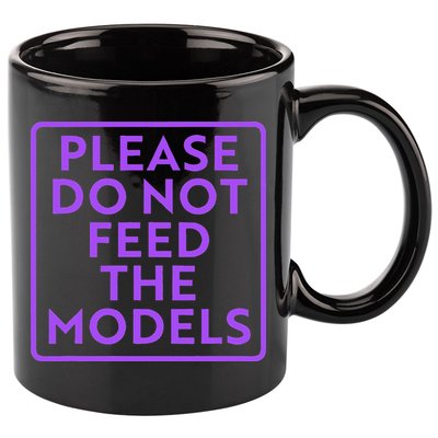 Please do not feed the models 11oz C Handle Ceramic Mug