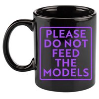 Please do not feed the models 11oz C Handle Ceramic Mug