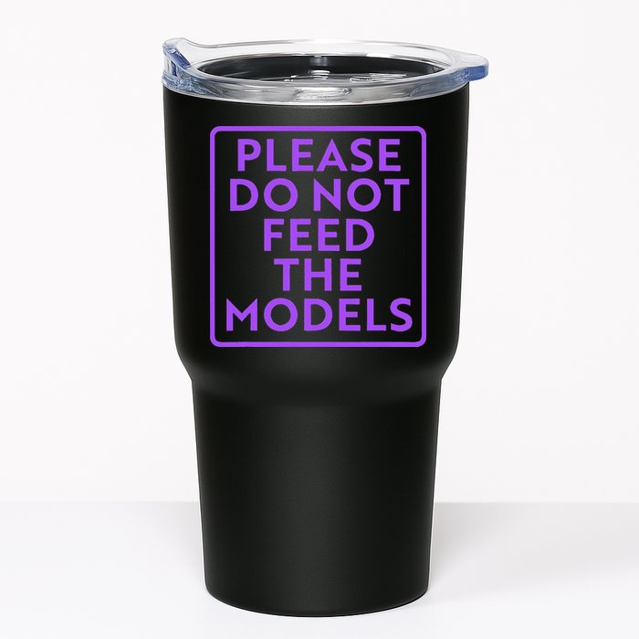 Please do not feed the models Tumbler