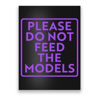 Please do not feed the models Poster