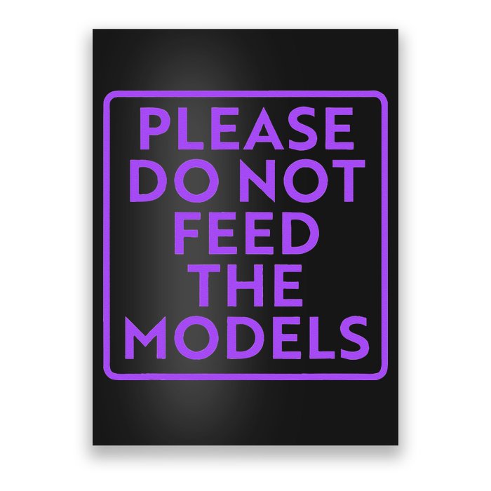 Please do not feed the models Poster