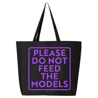 Please do not feed the models 25L Jumbo Tote