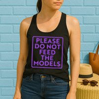 Please do not feed the models Womens Tank Top