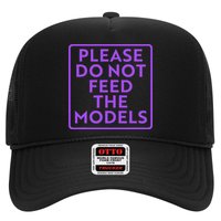 Please do not feed the models Trucker Hat
