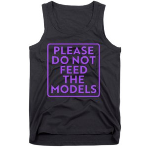 Please do not feed the models Tank Top