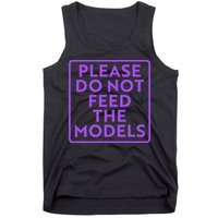 Please do not feed the models Tank Top
