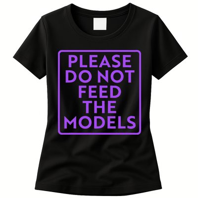 Please do not feed the models Womens T-Shirt