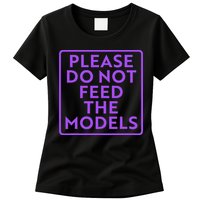 Please do not feed the models Womens T-Shirt