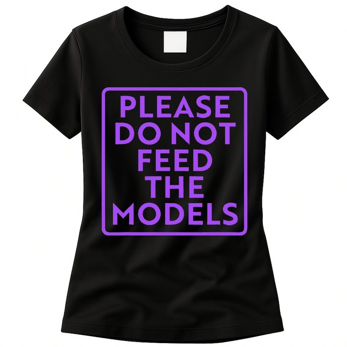Please do not feed the models Womens T-Shirt
