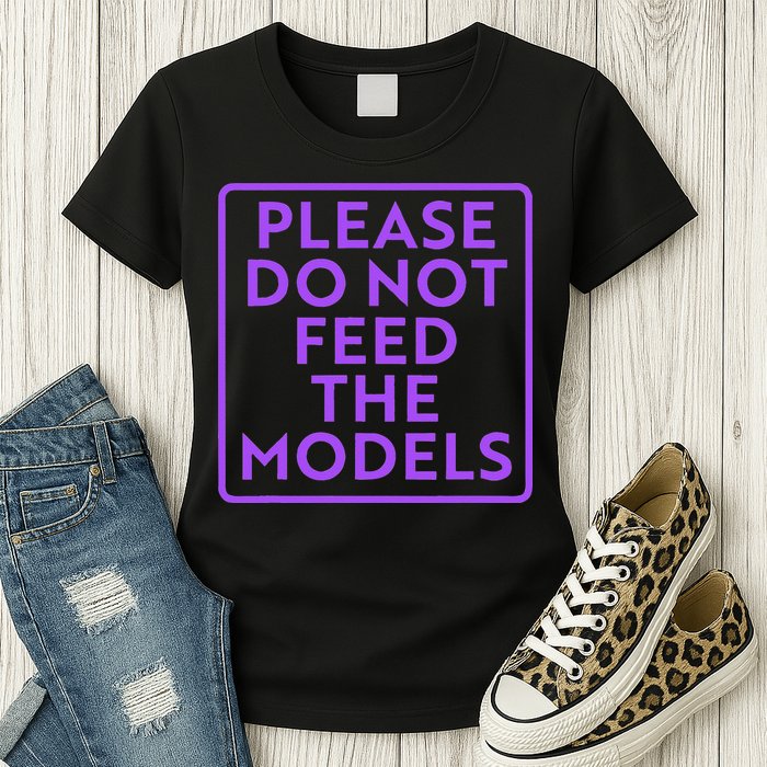 Please do not feed the models Womens T-Shirt