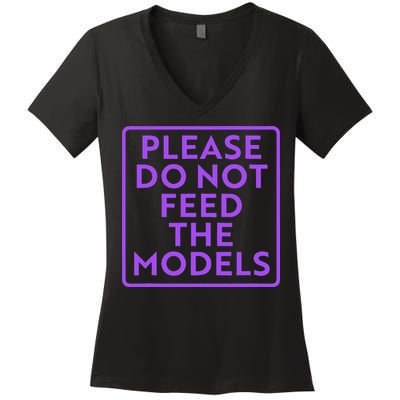 Please do not feed the models Women's V-Neck T-Shirt