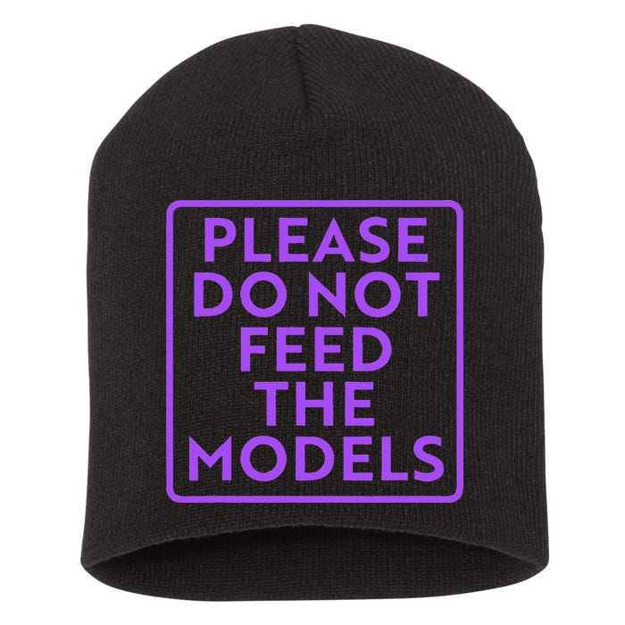 Please do not feed the models Short Acrylic Beanie