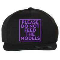 Please do not feed the models Wool Snapback Cap