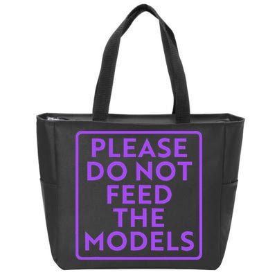 Please do not feed the models Zip Tote Bag