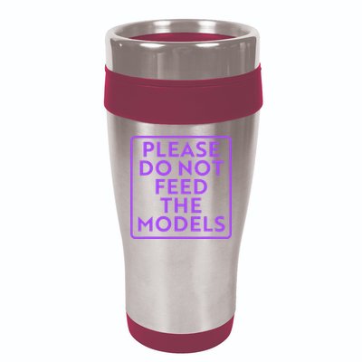Please do not feed the models 16oz Travel Tumbler