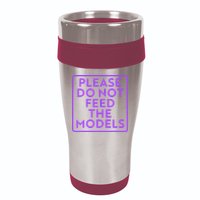 Please do not feed the models 16oz Travel Tumbler