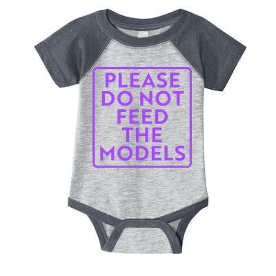 Please do not feed the models Infant Baby Jersey Bodysuit