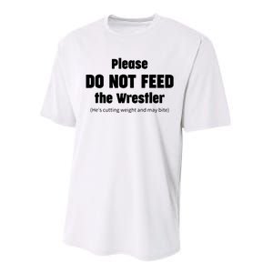 Please Do Not Feed The Wrestler Funny Wrestling Performance Sprint T-Shirt