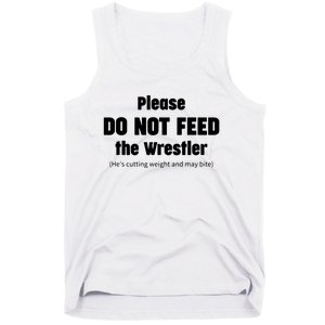 Please Do Not Feed The Wrestler Funny Wrestling Tank Top