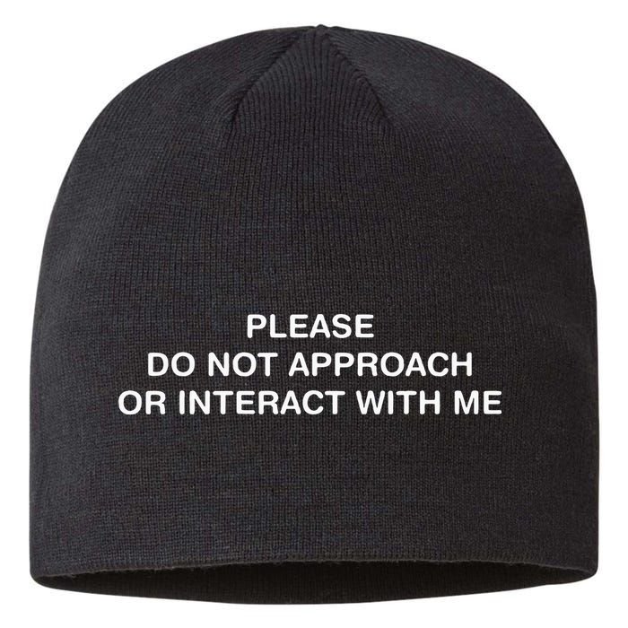 Please Do Not Approach Or Interact With Me Sustainable Beanie