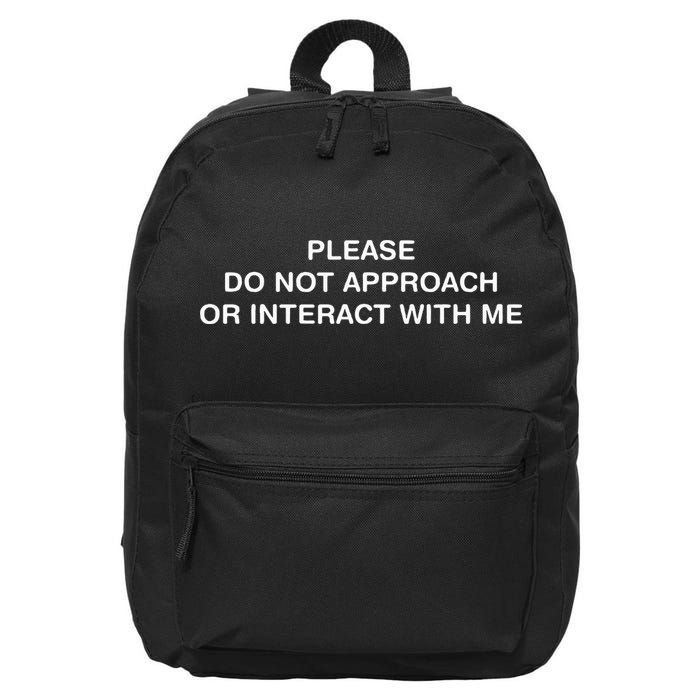 Please Do Not Approach Or Interact With Me 16 in Basic Backpack