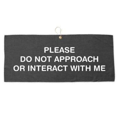 Please Do Not Approach Or Interact With Me Large Microfiber Waffle Golf Towel