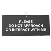 Please Do Not Approach Or Interact With Me Large Microfiber Waffle Golf Towel