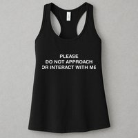Please Do Not Approach Or Interact With Me Womens Tank Top