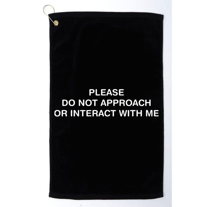 Please Do Not Approach Or Interact With Me Golf Towel