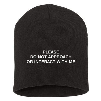 Please Do Not Approach Or Interact With Me Short Acrylic Beanie