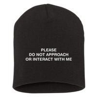 Please Do Not Approach Or Interact With Me Short Acrylic Beanie