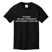 Please Do Not Approach Or Interact With Me Kids T-Shirt