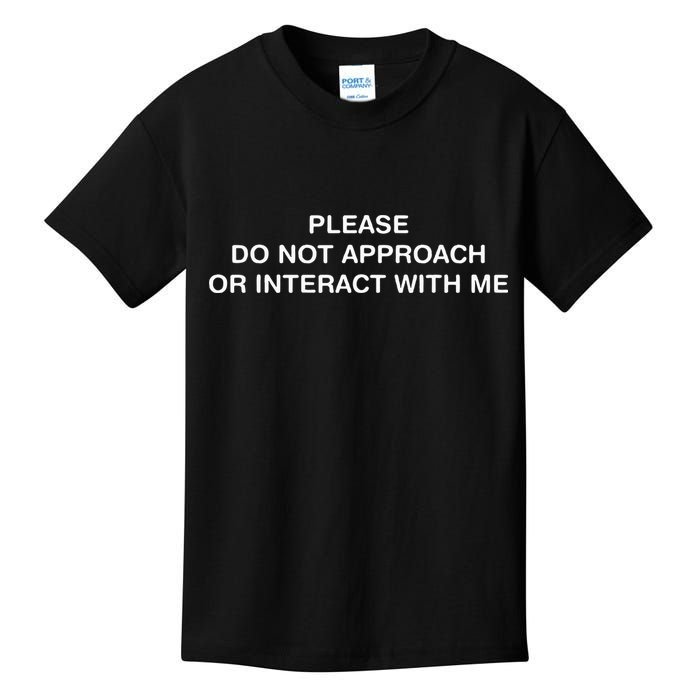 Please Do Not Approach Or Interact With Me Kids T-Shirt