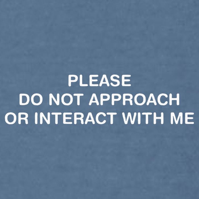Please Do Not Approach Or Interact With Me Garment-Dyed Sweatshirt
