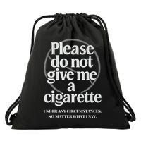 Please Do Not Give Me A Cigarette Stop Smoking Drawstring Bag