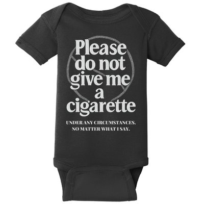 Please Do Not Give Me A Cigarette Stop Smoking Baby Bodysuit