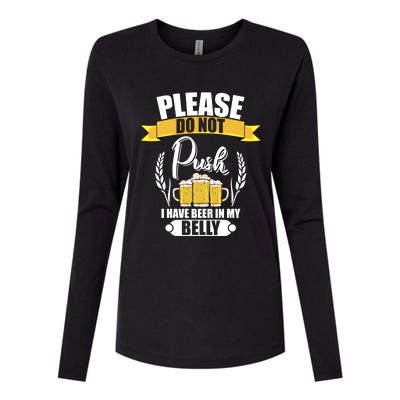 Please Do Not Push I Have Beer In My Belly Gift Womens Cotton Relaxed Long Sleeve T-Shirt