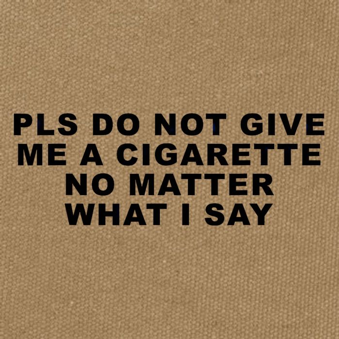 Please Do Not Give Me A Cigarette No Matter What I Say Funny Cotton Canvas Backpack