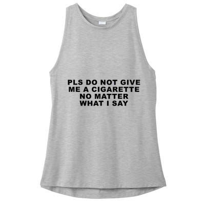 Please Do Not Give Me A Cigarette No Matter What I Say Funny Ladies PosiCharge Tri-Blend Wicking Tank