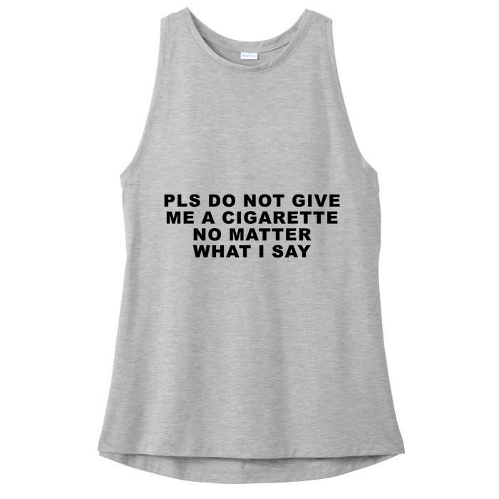 Please Do Not Give Me A Cigarette No Matter What I Say Funny Ladies PosiCharge Tri-Blend Wicking Tank