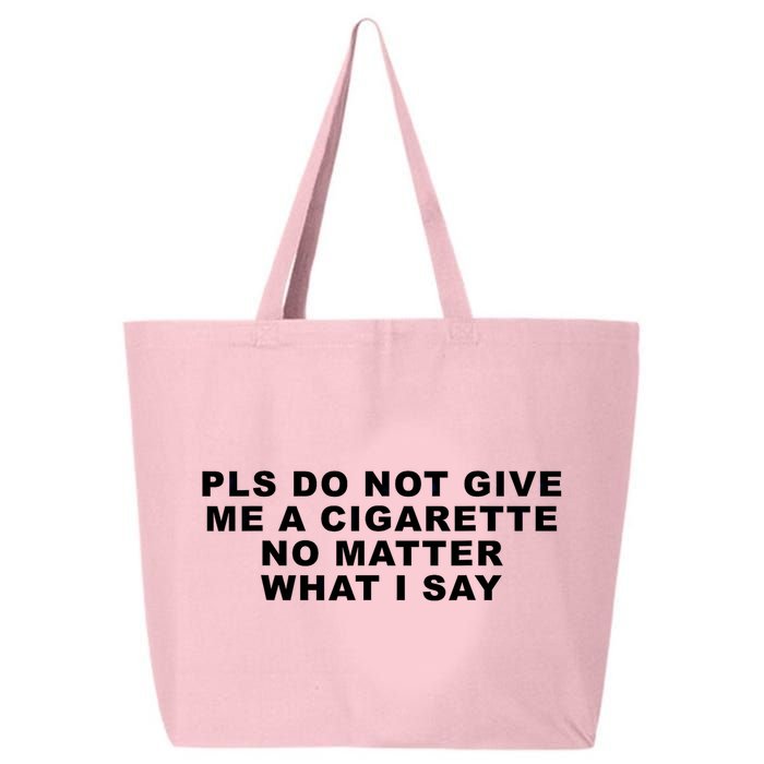 Please Do Not Give Me A Cigarette No Matter What I Say Funny 25L Jumbo Tote