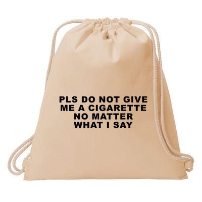 Please Do Not Give Me A Cigarette No Matter What I Say Funny Drawstring Bag