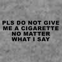 Please Do Not Give Me A Cigarette No Matter What I Say Funny 7-Panel Snapback Hat