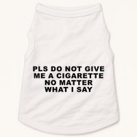 Please Do Not Give Me A Cigarette No Matter What I Say Funny Doggie Tank